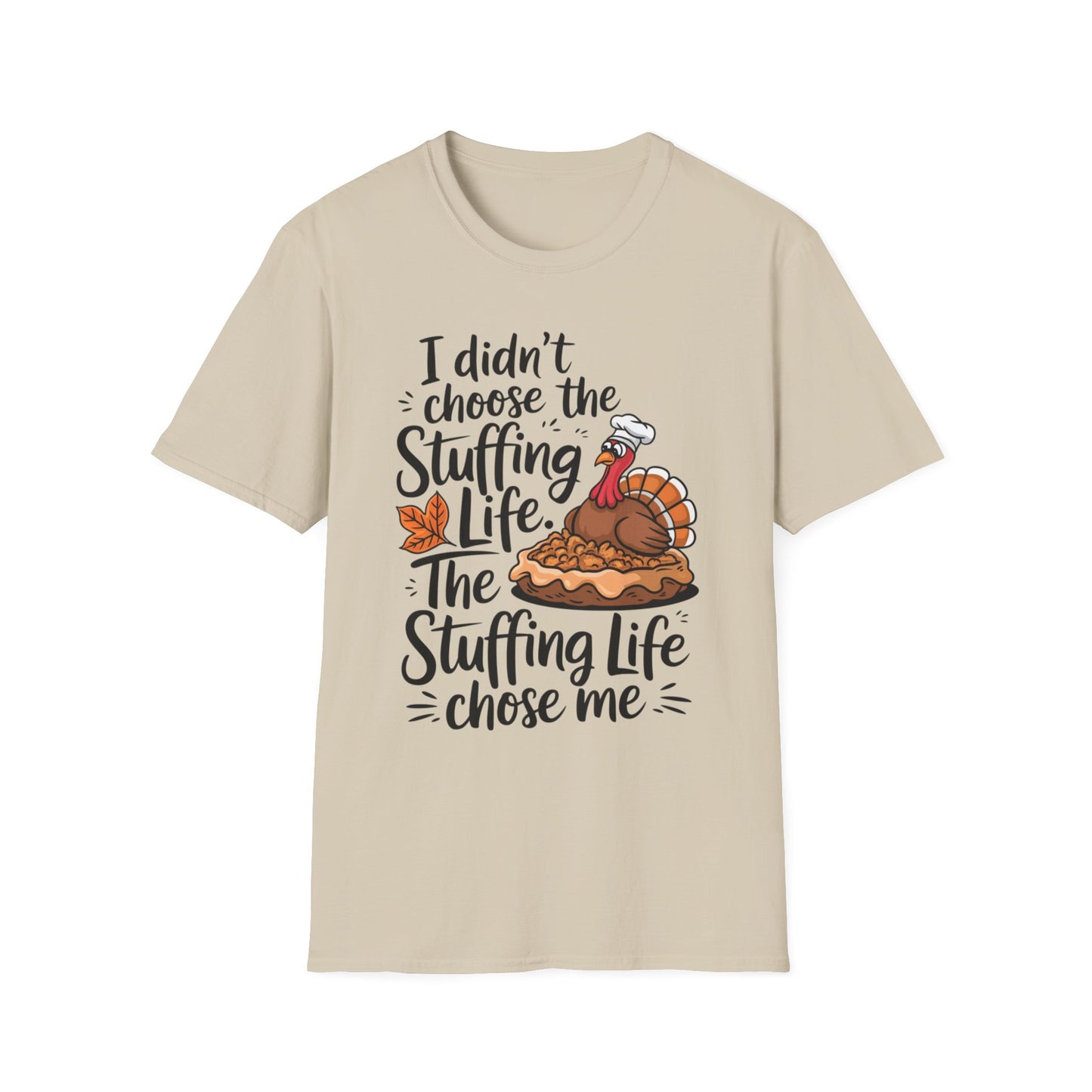 I Didn't Choose the Stuffing Life – The Stuffing Life Chose Me Short Sleeve Tee
