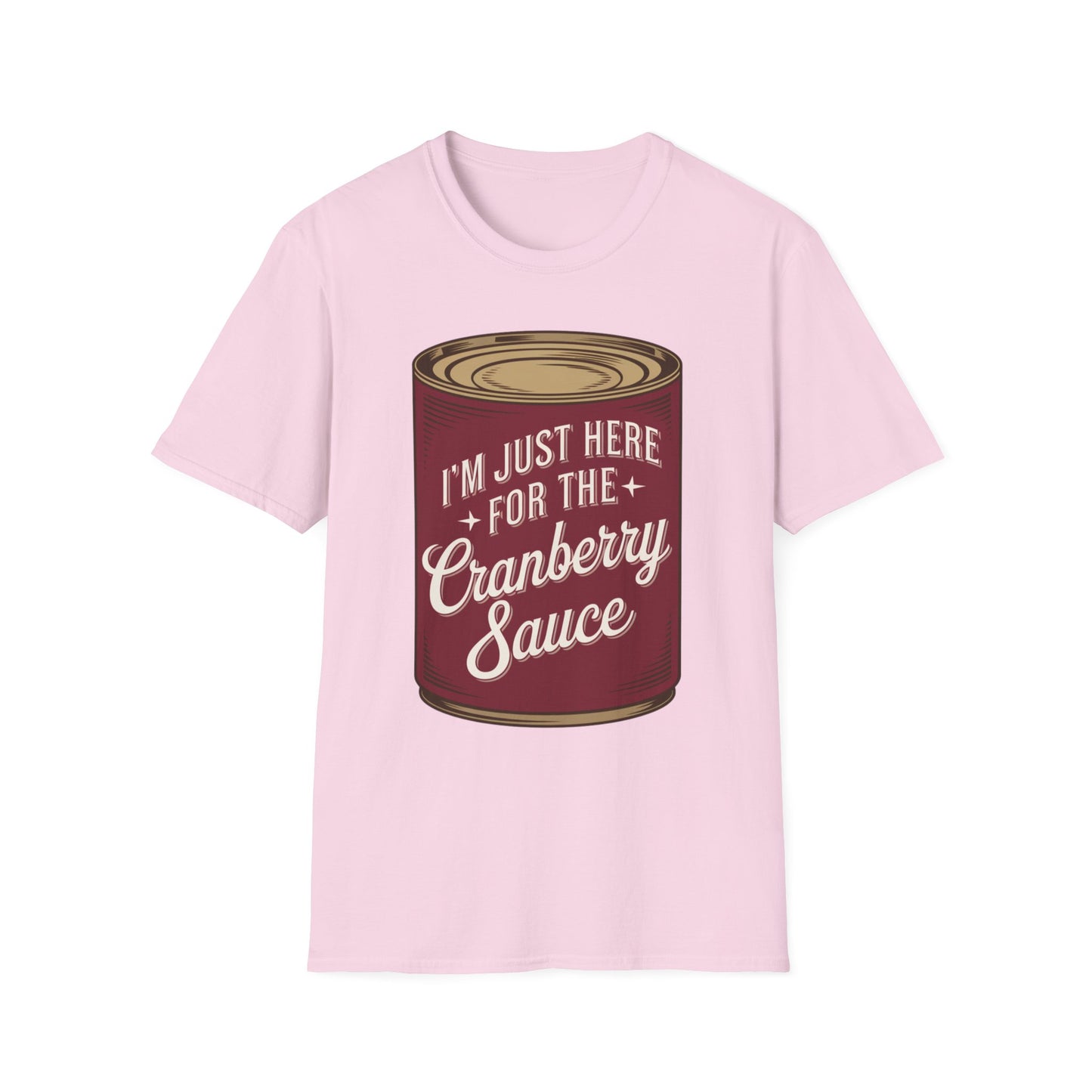 I'm Just Here for the Cranberry Sauce Short Sleeve Tee