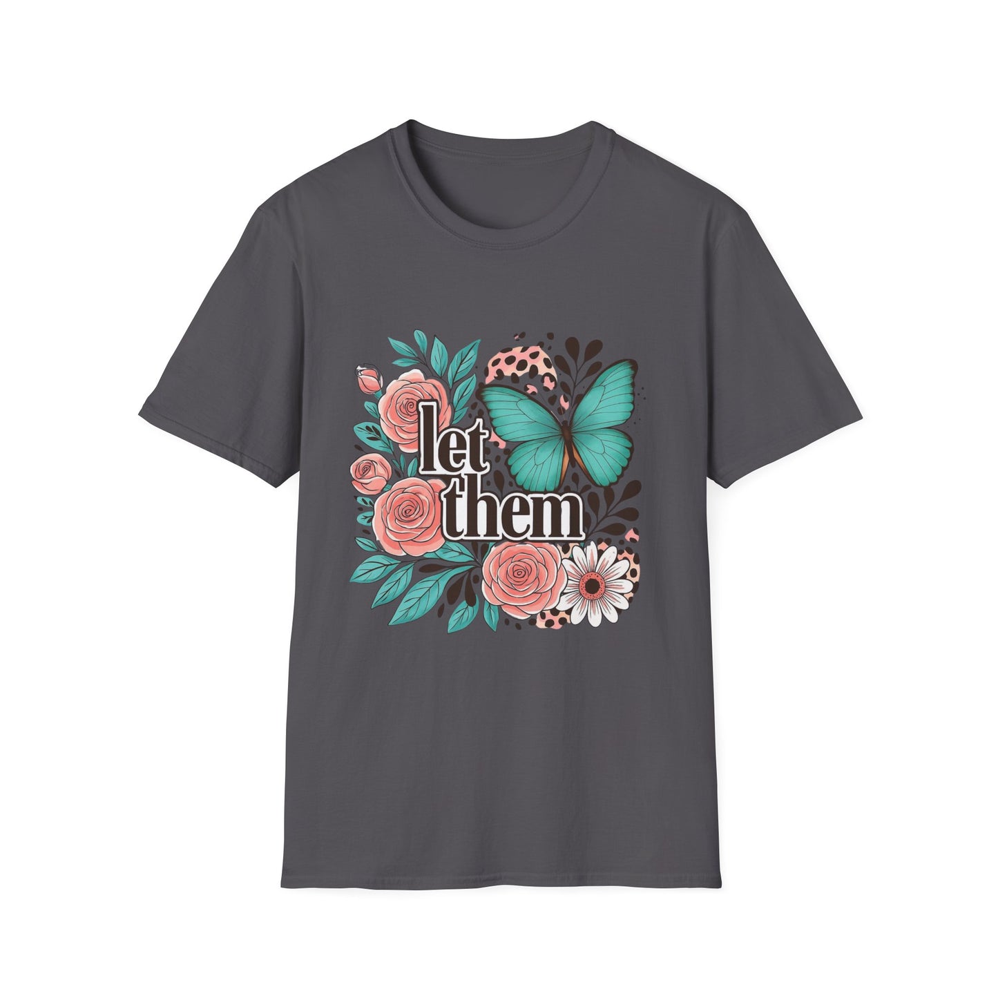 Let Them – Floral Butterfly Graphic Tee with Empowering Message