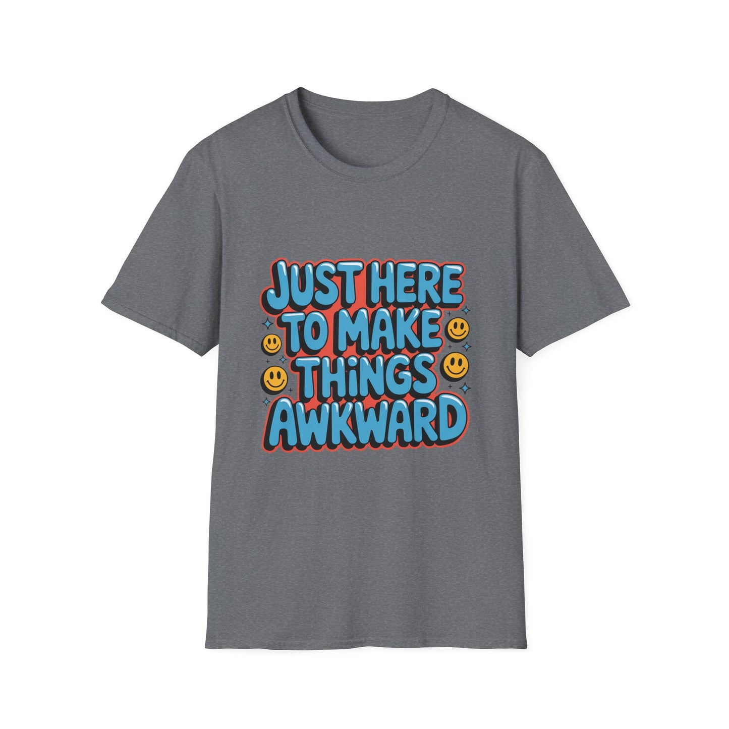 'Just Here To Make Things Awkward' Funny Tee