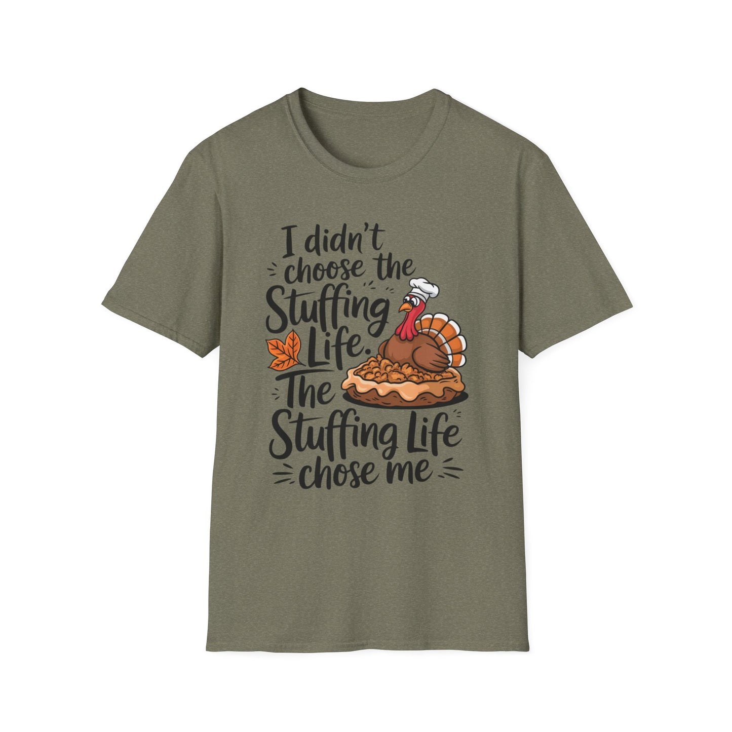 I Didn't Choose the Stuffing Life – The Stuffing Life Chose Me Short Sleeve Tee