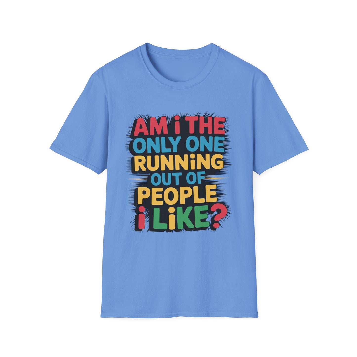RUNNING OUT OF PEOPLE I LIKE – Color Burst Tee