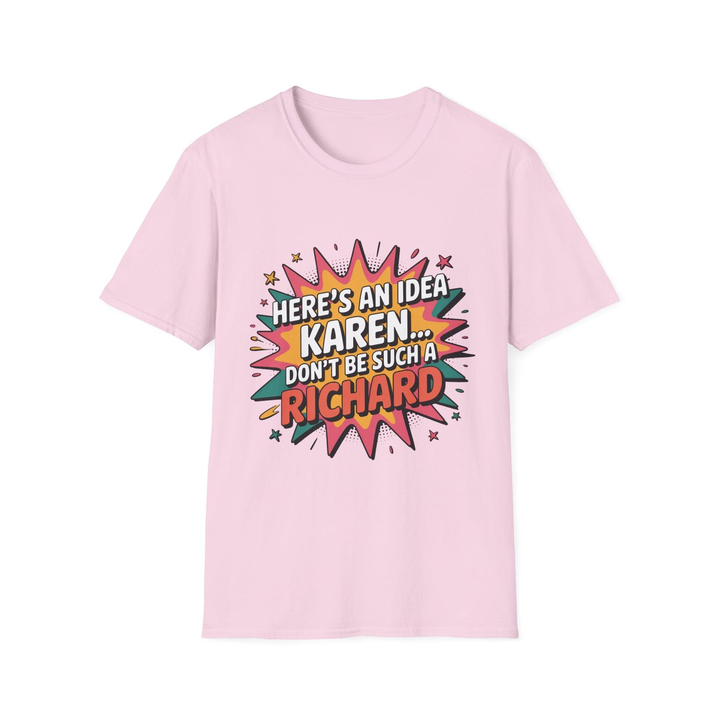 HERE’S AN IDEA, KAREN – Comic Sass Tee