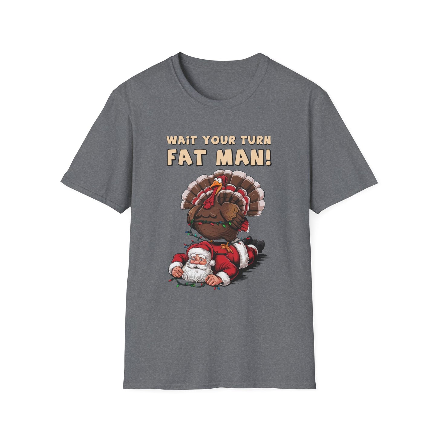 Wait Your Turn, Fat Man! Short Sleeve Tee