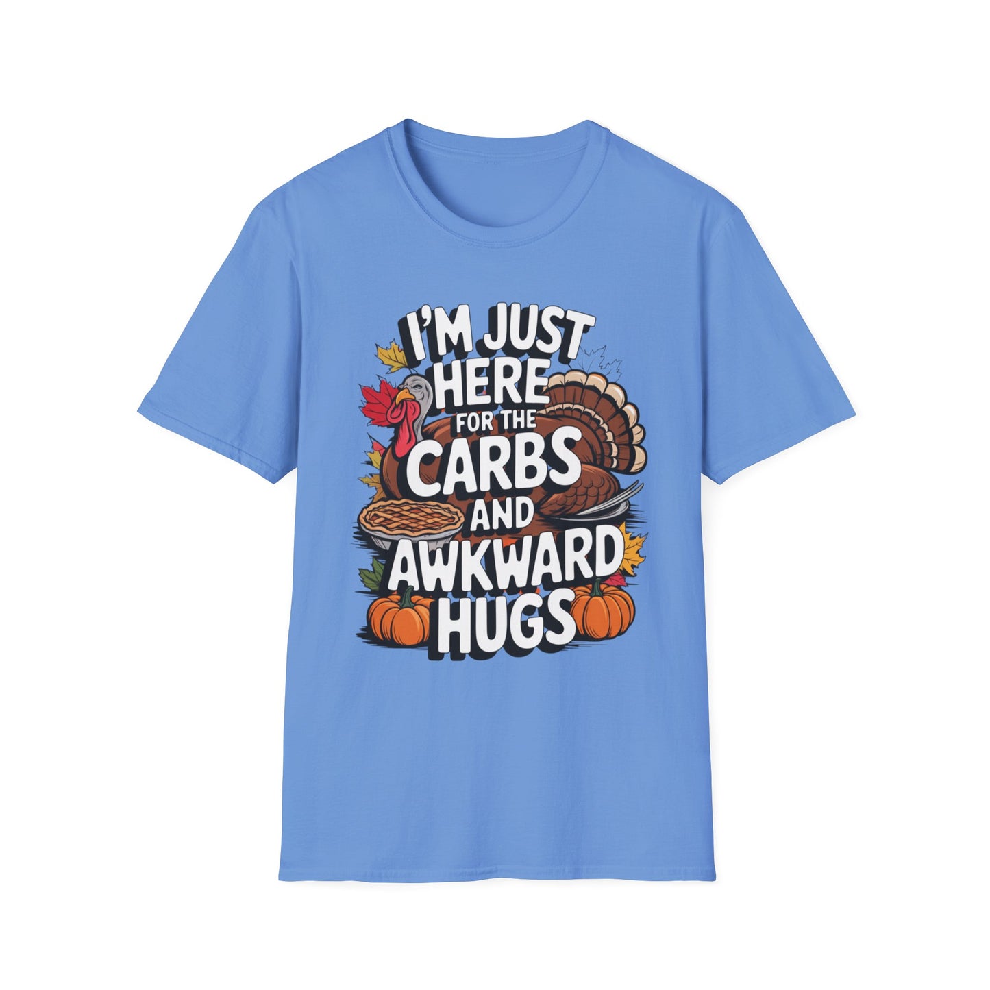 I'm Just Here for the Carbs and Awkward Hugs Short Sleeve Tee