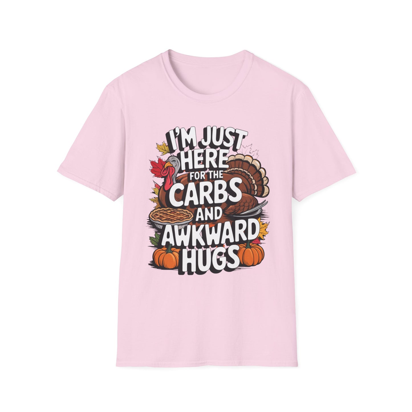 I'm Just Here for the Carbs and Awkward Hugs Short Sleeve Tee