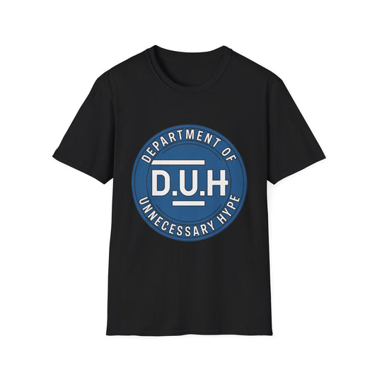 Department of Unnecessary Hype (D.U.H.) Tee
