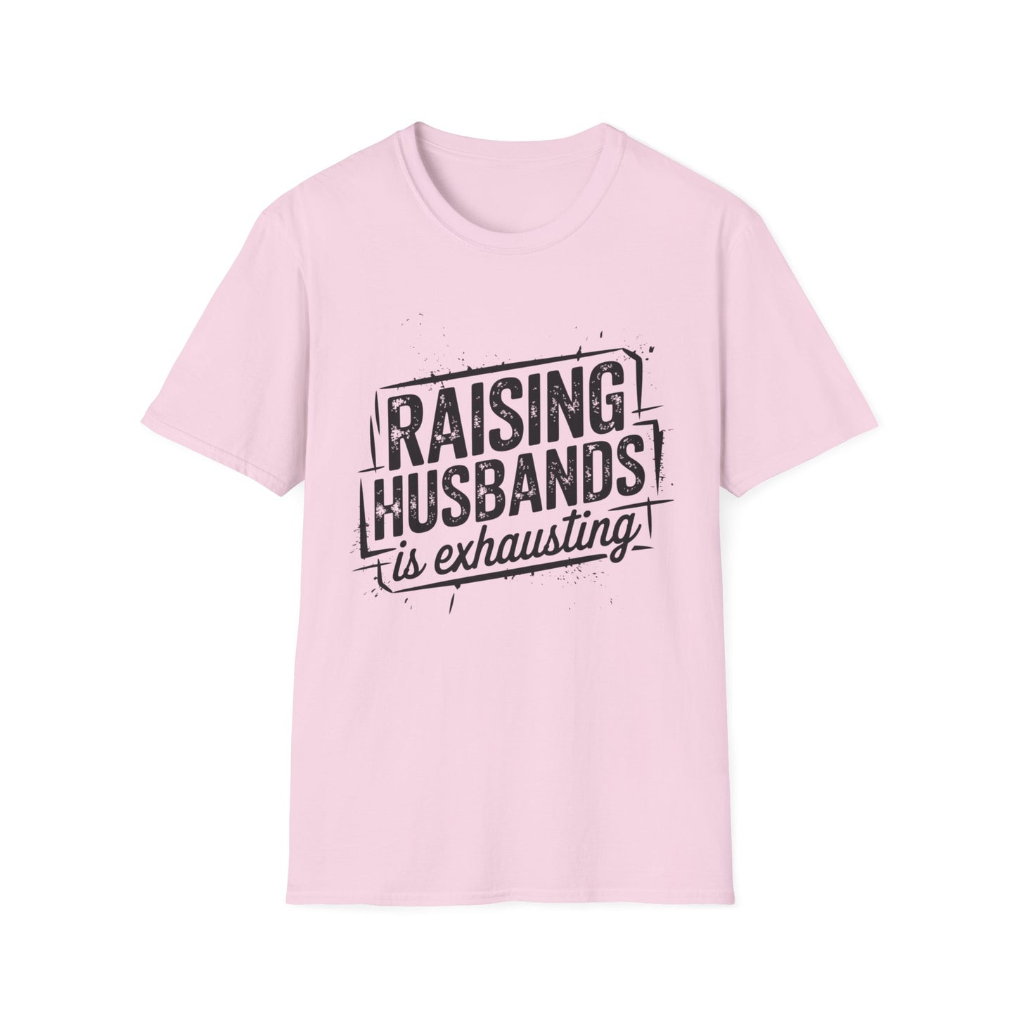 Raising Husbands Is Exhausting Graphic Tee