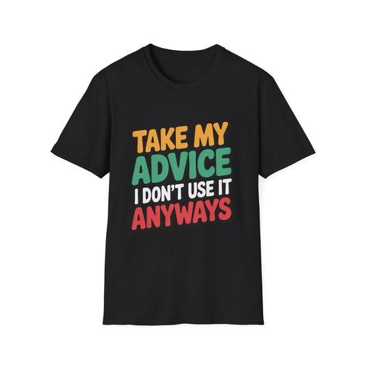 TAKE MY ADVICE – Sarcastic Gradient Tee