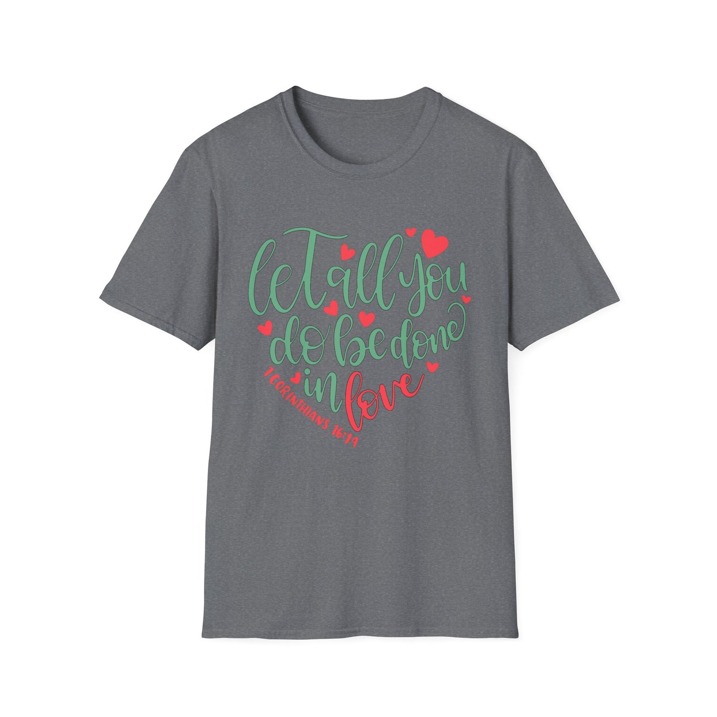 Done in Love Tee – 1 Corinthians 16:14 Heart Edition