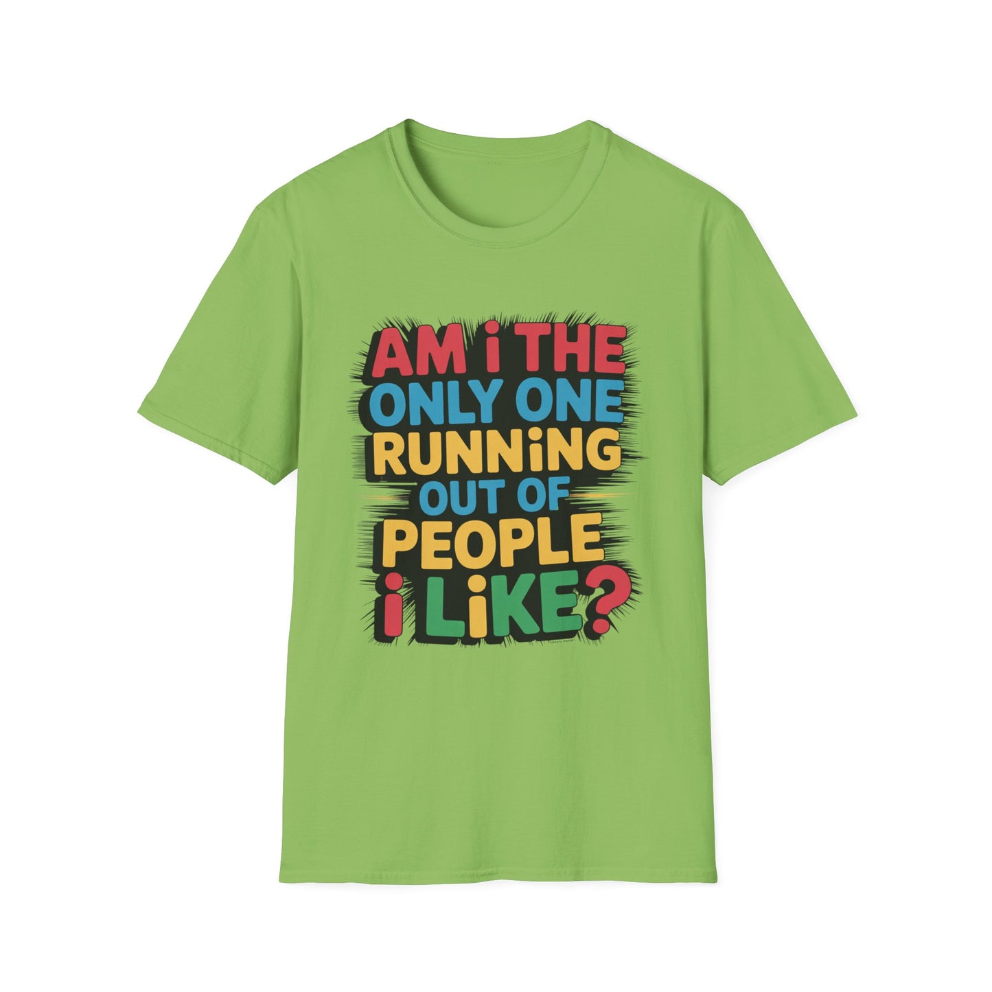 RUNNING OUT OF PEOPLE I LIKE – Color Burst Tee