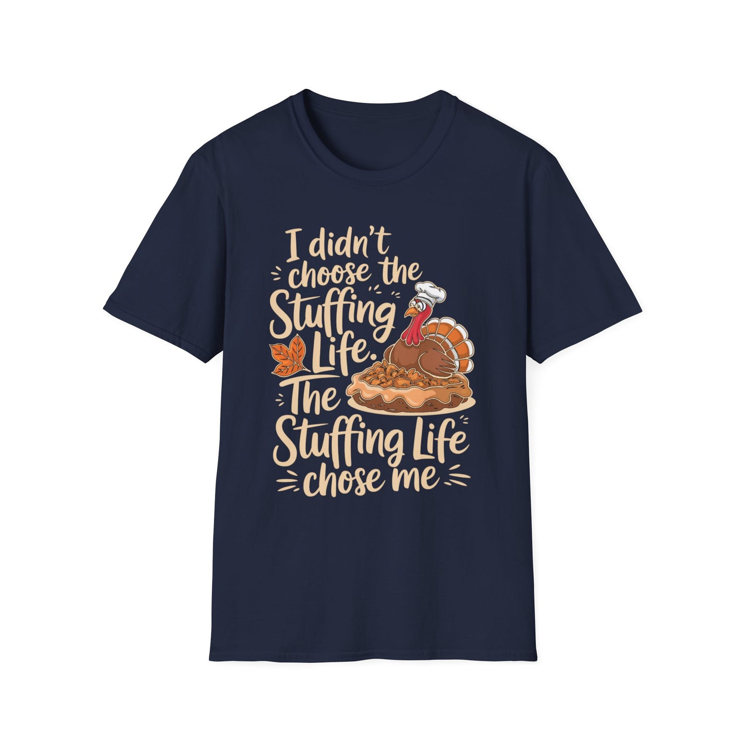 I Didn't Choose the Stuffing Life – The Stuffing Life Chose Me Short Sleeve Tee