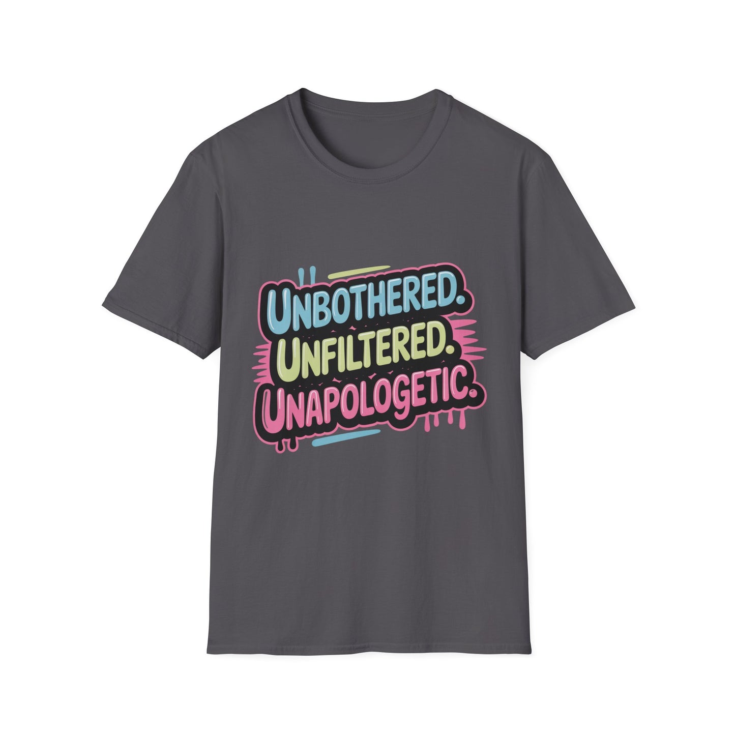 'Unbothered. Unfiltered. Unapologetic.' Funny Tee