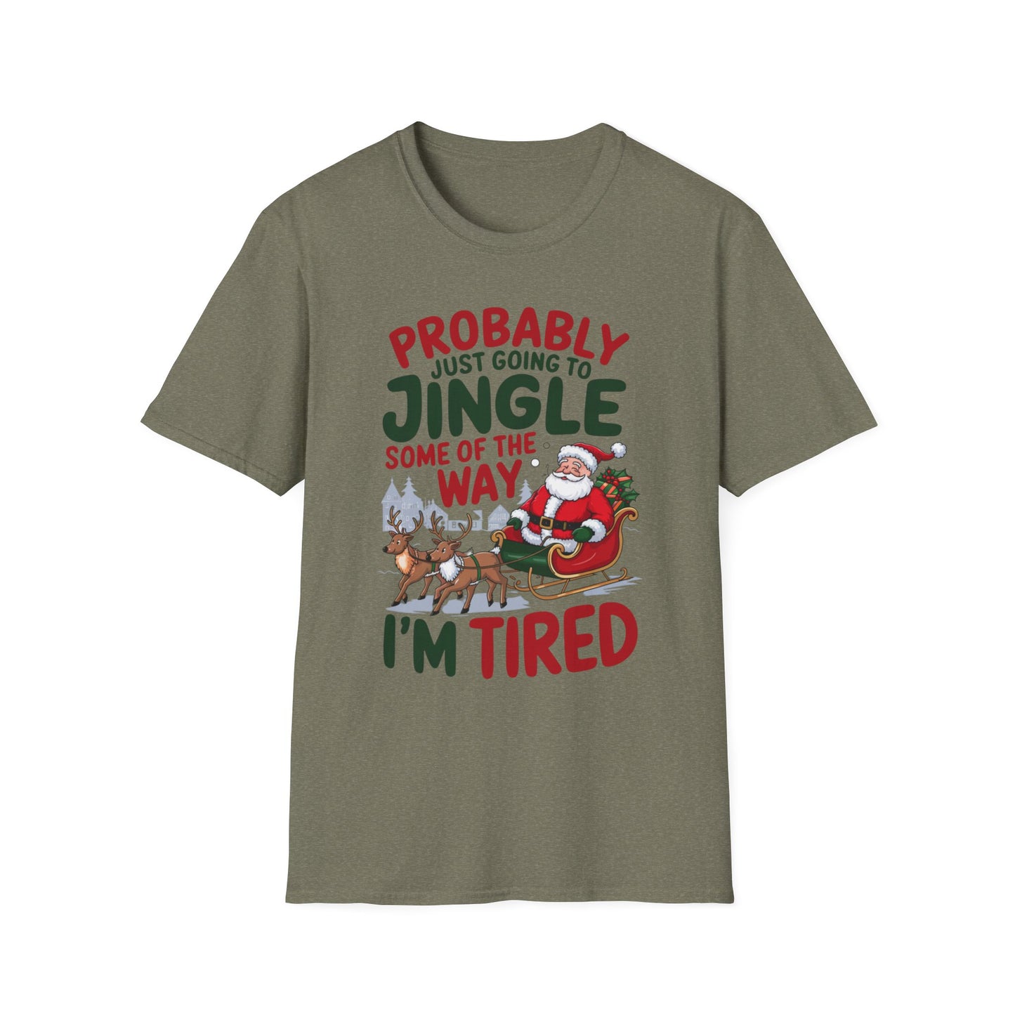 Probably Just Going to Jingle Some of the Way – I'm Tired Short Sleeve Tee
