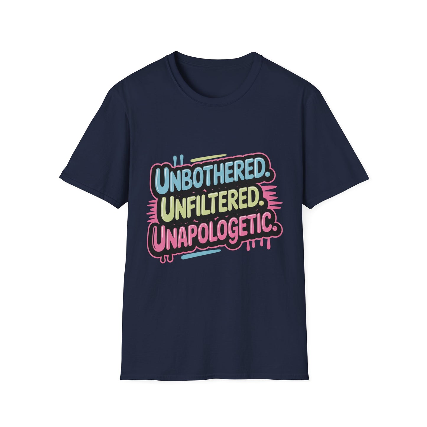 'Unbothered. Unfiltered. Unapologetic.' Funny Tee