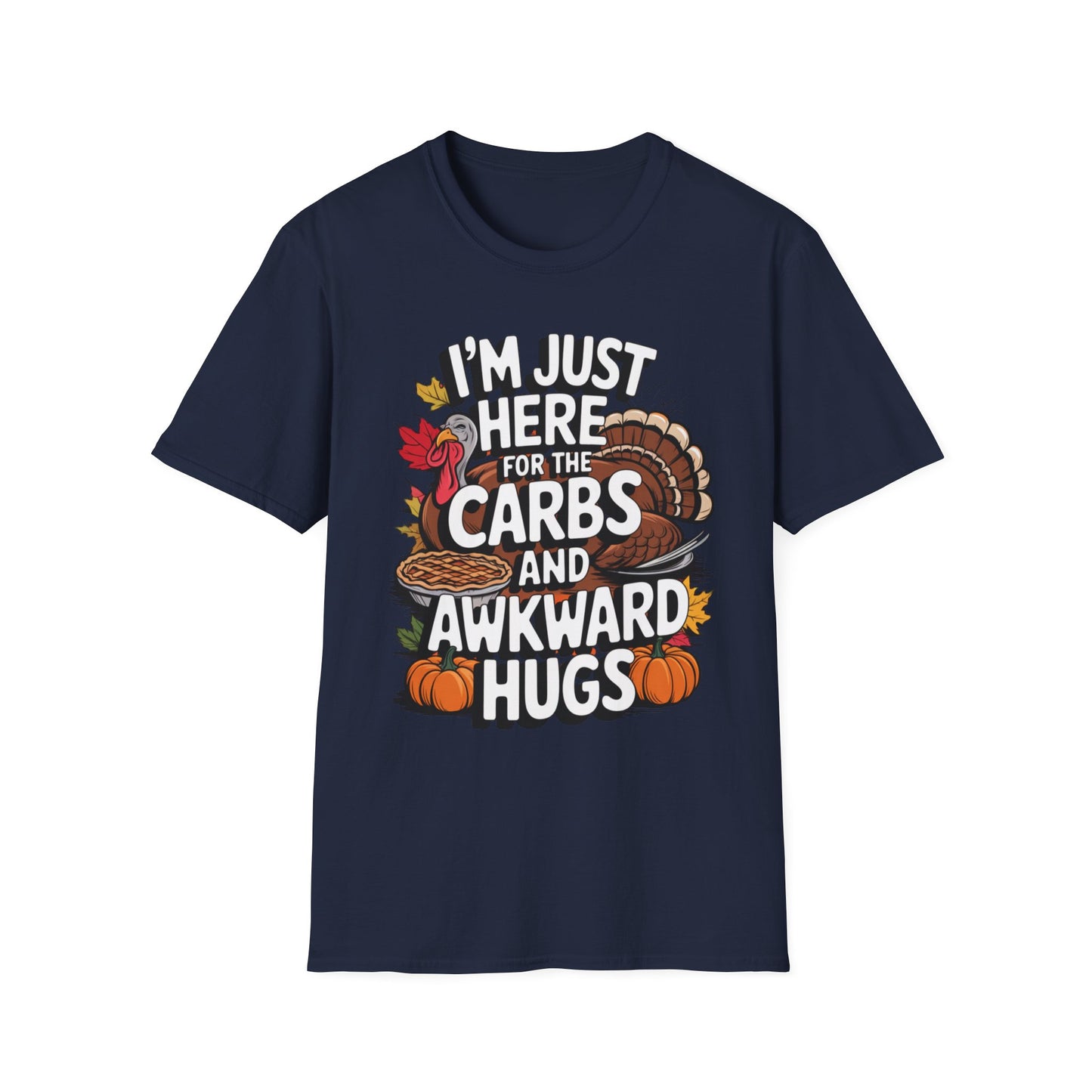 I'm Just Here for the Carbs and Awkward Hugs Short Sleeve Tee