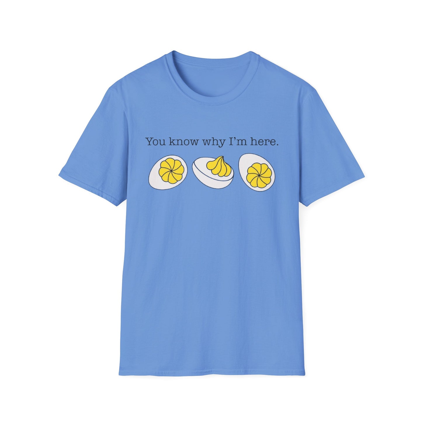You Know Why I'm Here – Deviled Egg Edition Short Sleeve Tee