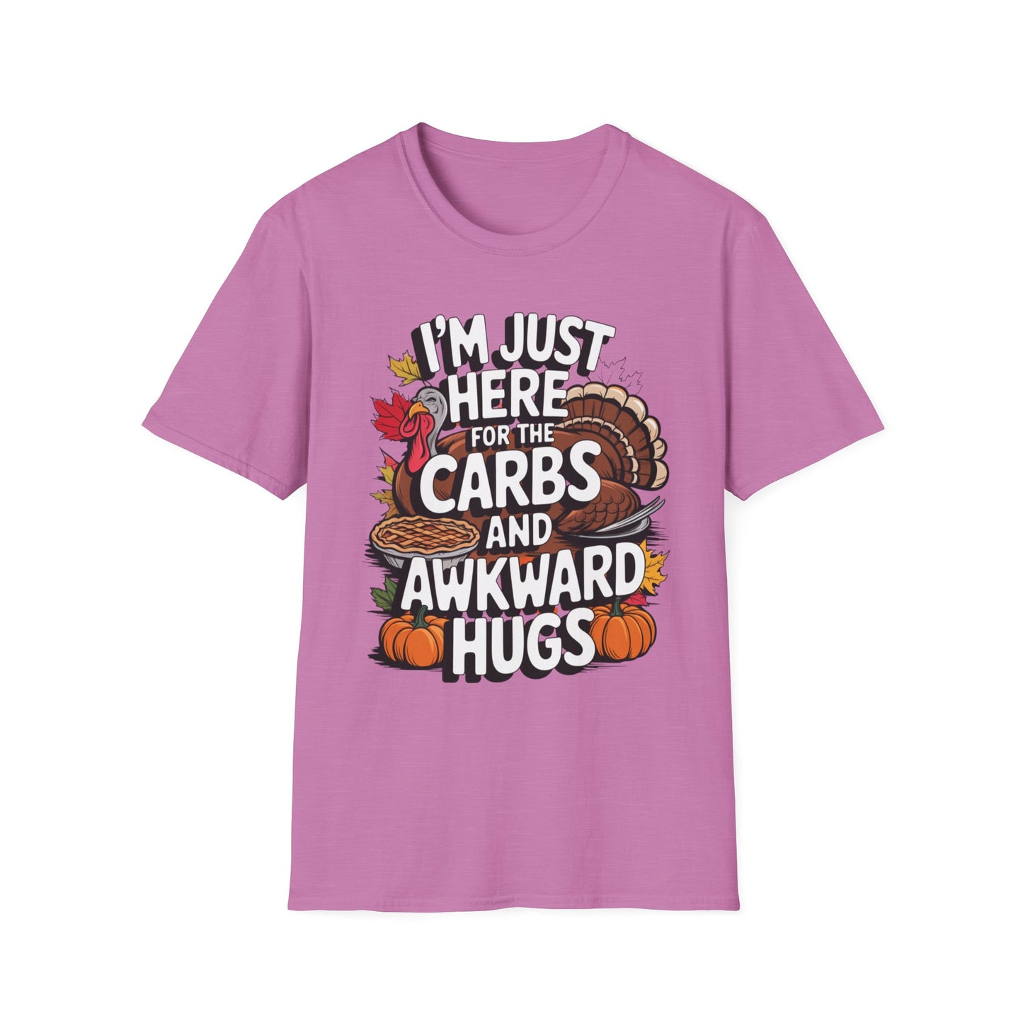 I'm Just Here for the Carbs and Awkward Hugs Short Sleeve Tee