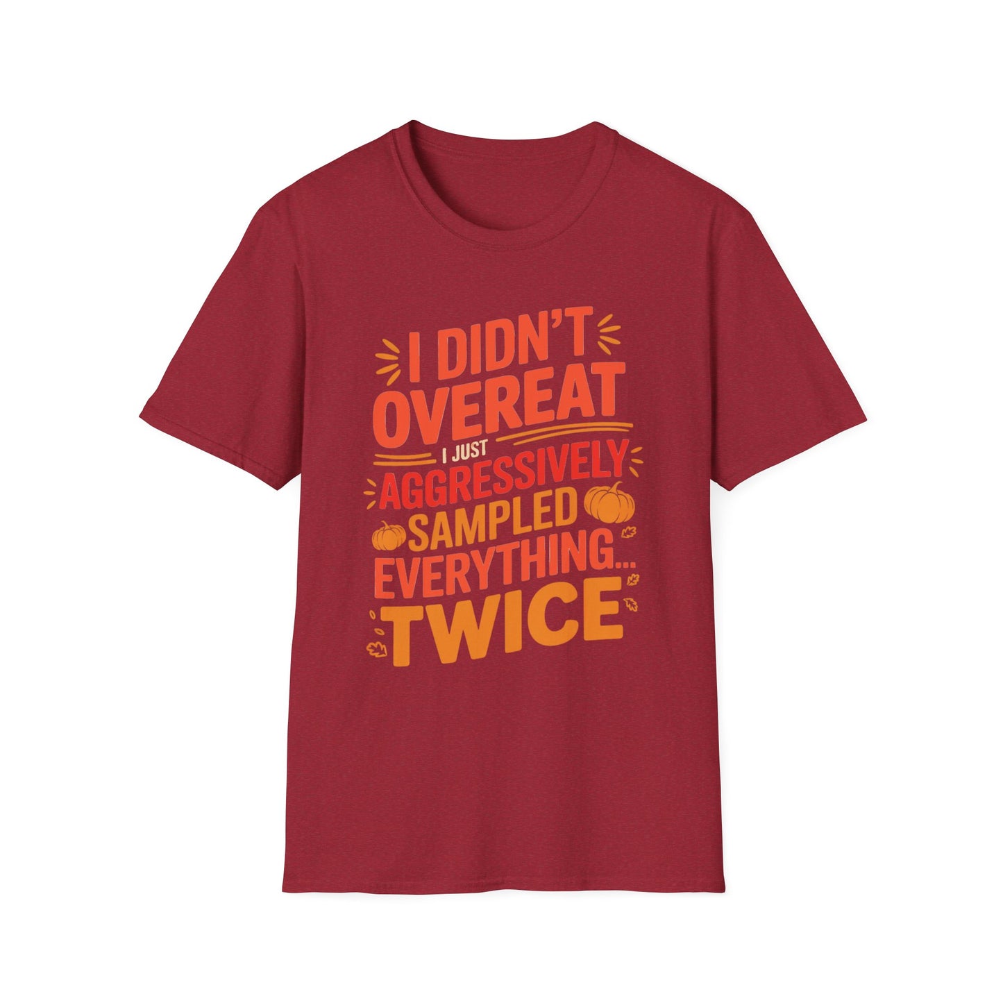 I Didn’t Overeat… I Just Aggressively Sampled Everything (Twice) Short Sleeve Tee