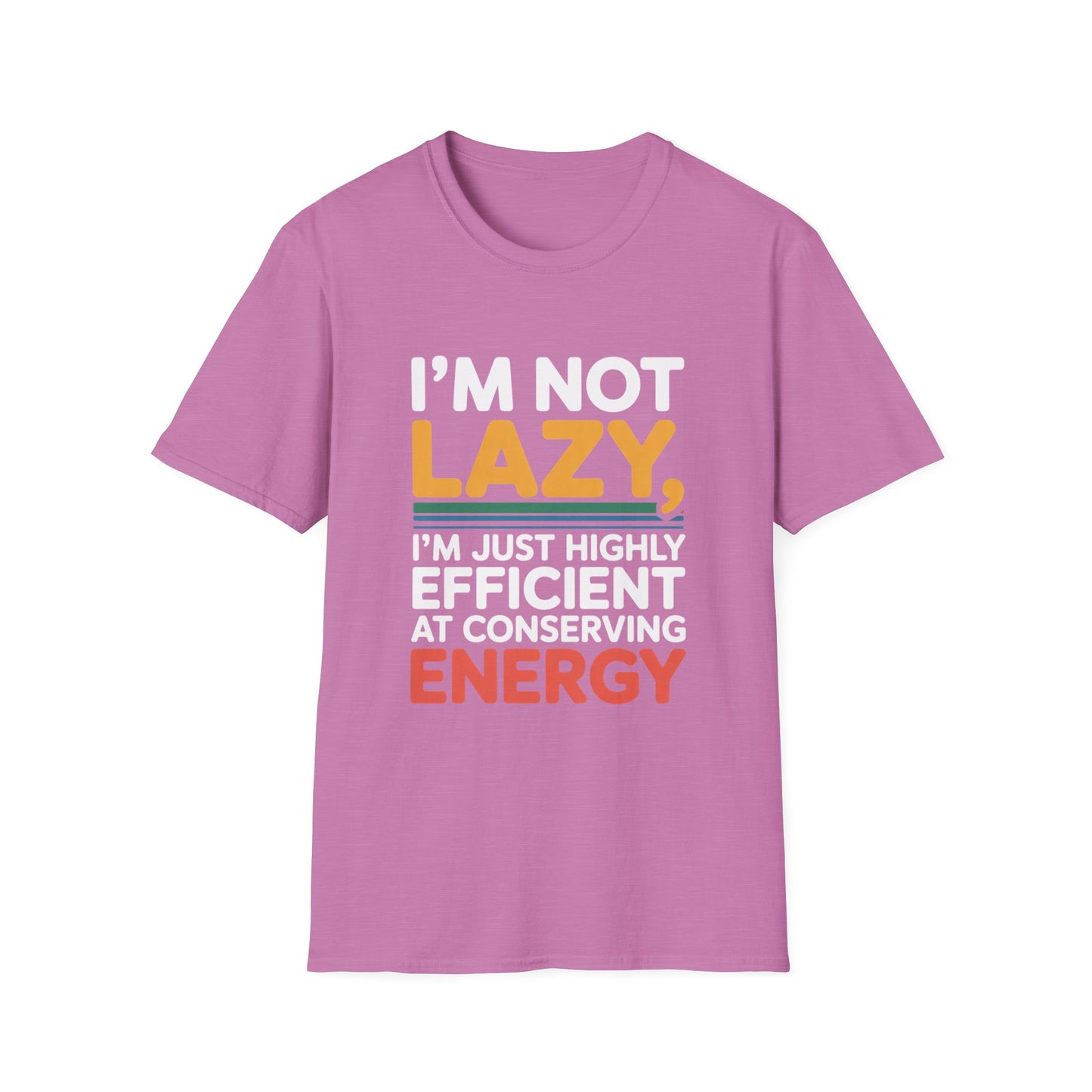 Energy Conservation Tee – Lazy? Nah, Just Efficient