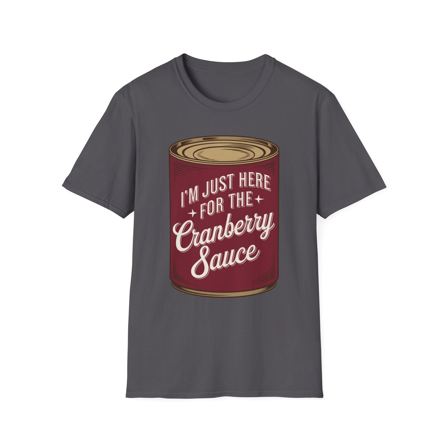 I'm Just Here for the Cranberry Sauce Short Sleeve Tee
