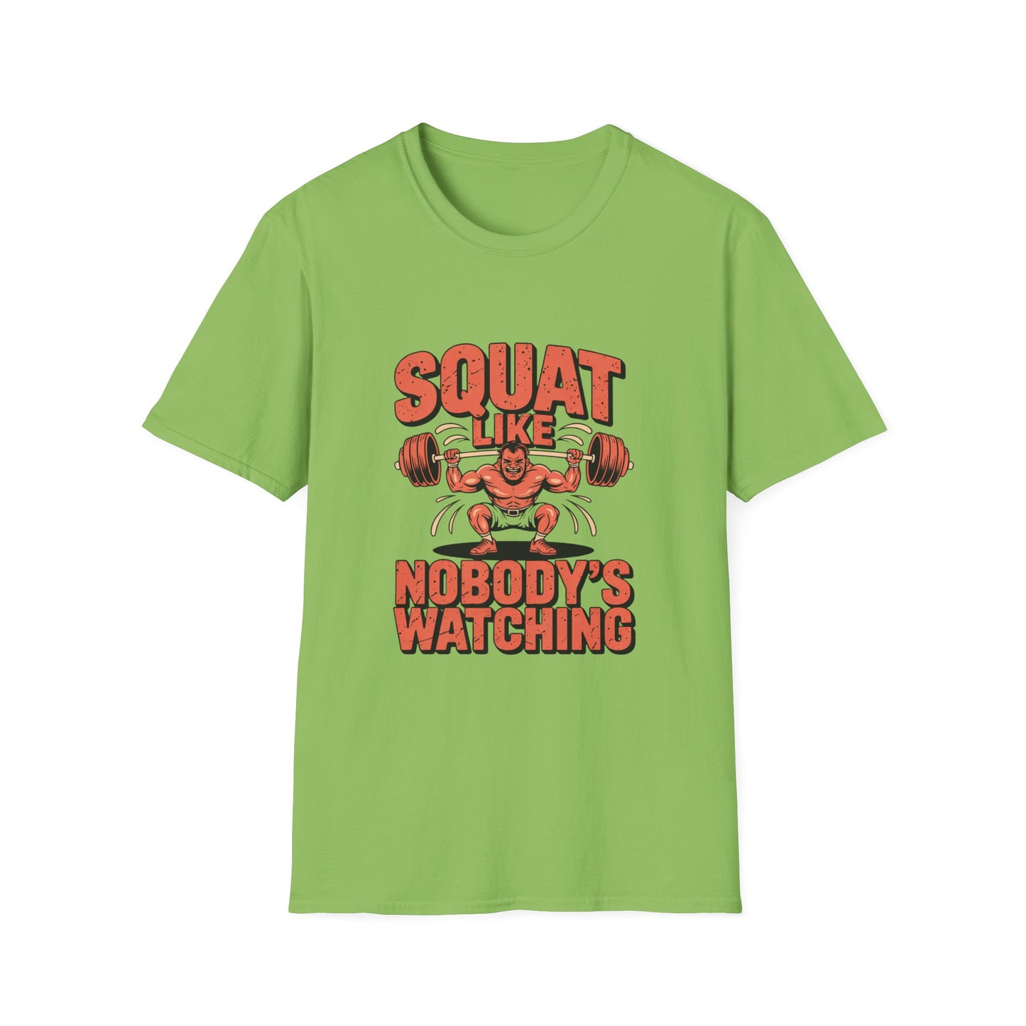 Squat Like Nobody’s Watching Tee – Lift Loud, Laugh Louder
