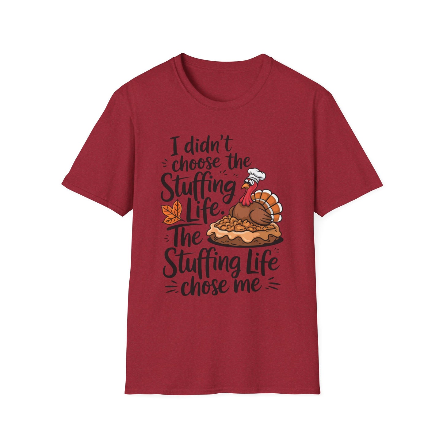 I Didn't Choose the Stuffing Life – The Stuffing Life Chose Me Short Sleeve Tee