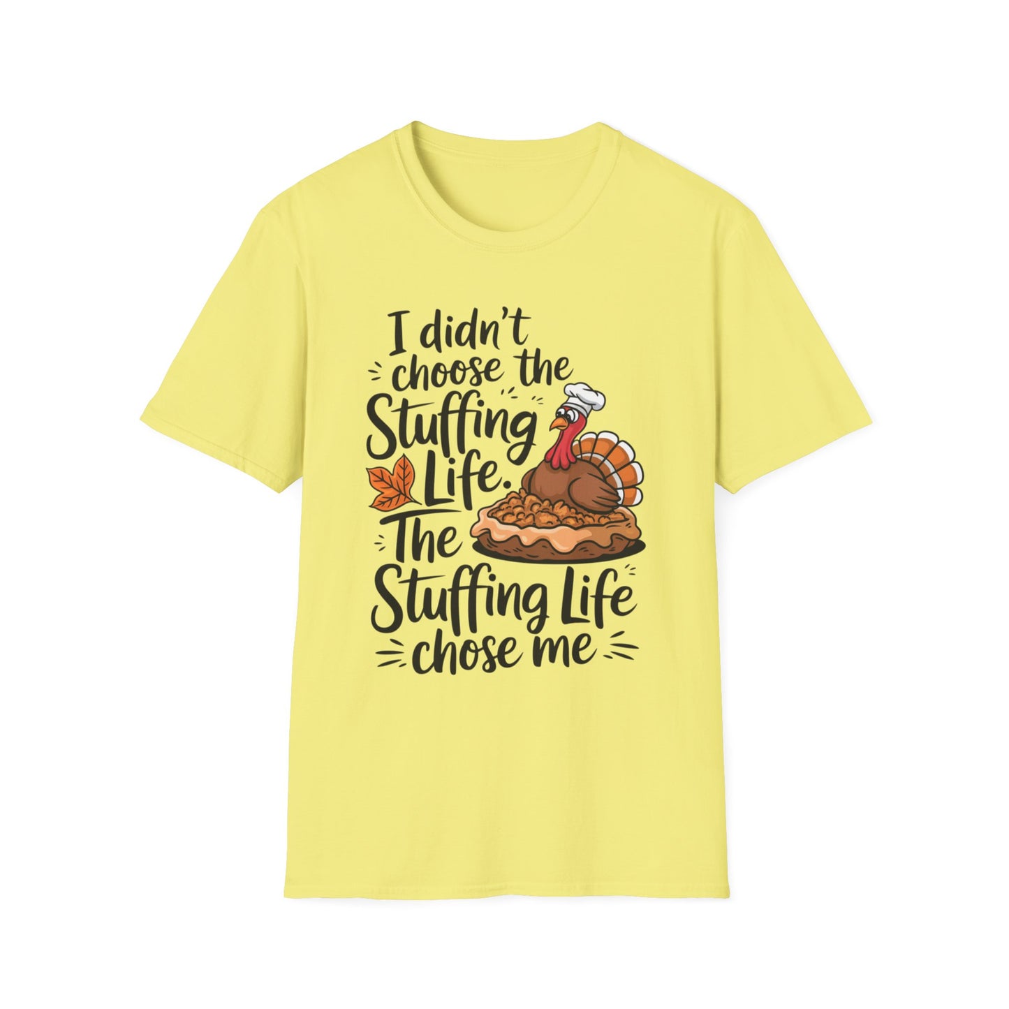 I Didn't Choose the Stuffing Life – The Stuffing Life Chose Me Short Sleeve Tee