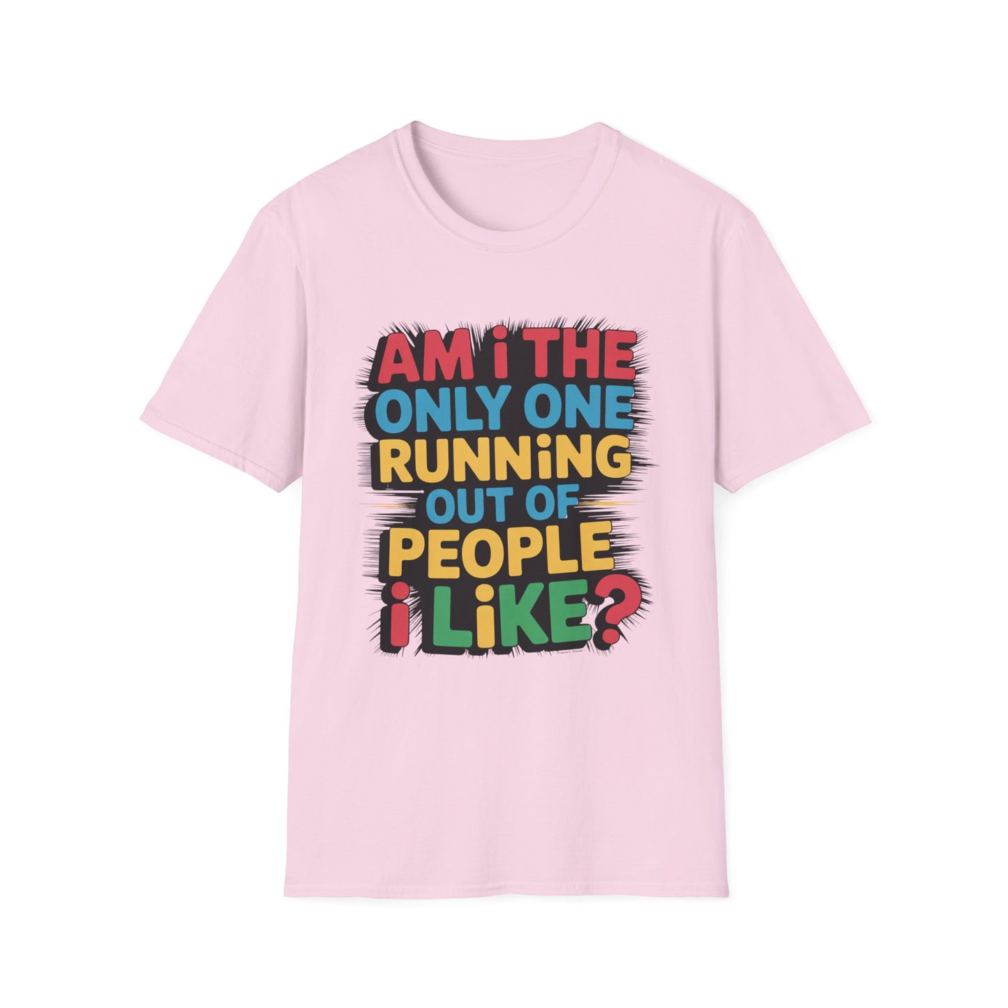 RUNNING OUT OF PEOPLE I LIKE – Color Burst Tee