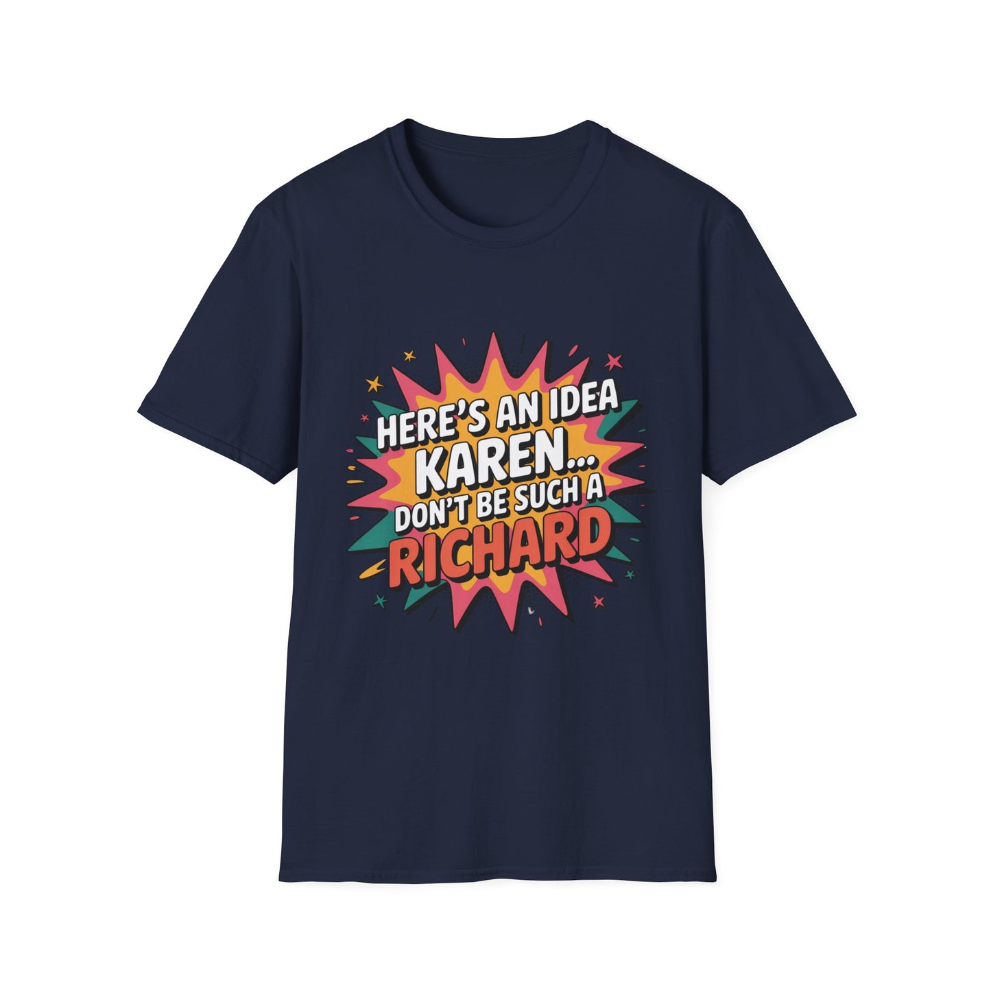 HERE’S AN IDEA, KAREN – Comic Sass Tee