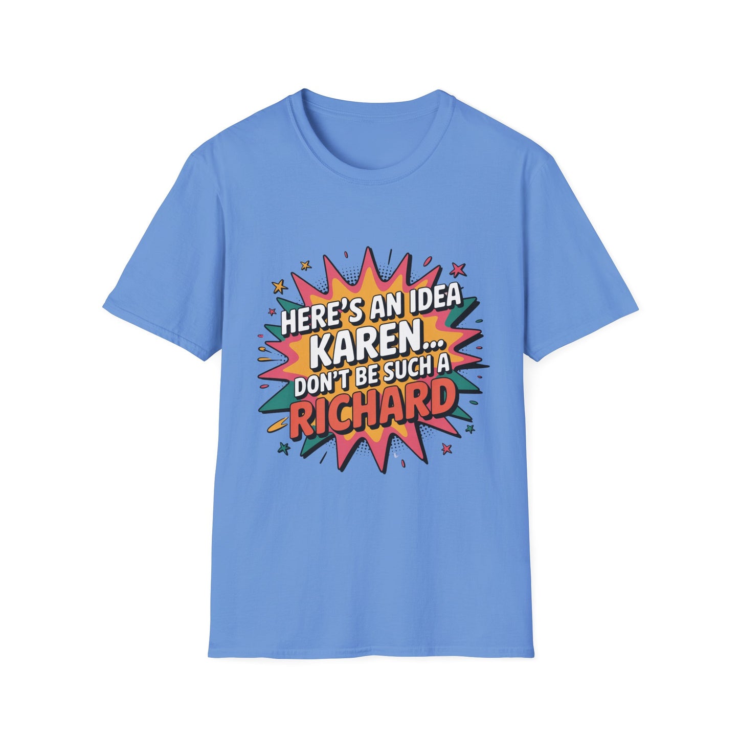 HERE’S AN IDEA, KAREN – Comic Sass Tee