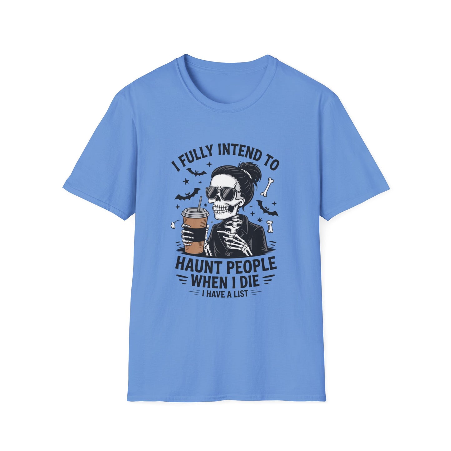 Sarcastic Haunting Softstyle T-Shirt, Halloween Shirt, I Haunt You Shirt, Funny Skeleton Satire Shirt