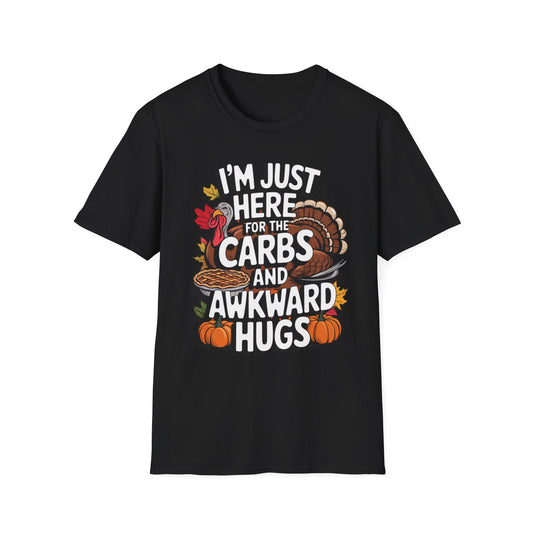 I'm Just Here for the Carbs and Awkward Hugs Short Sleeve Tee