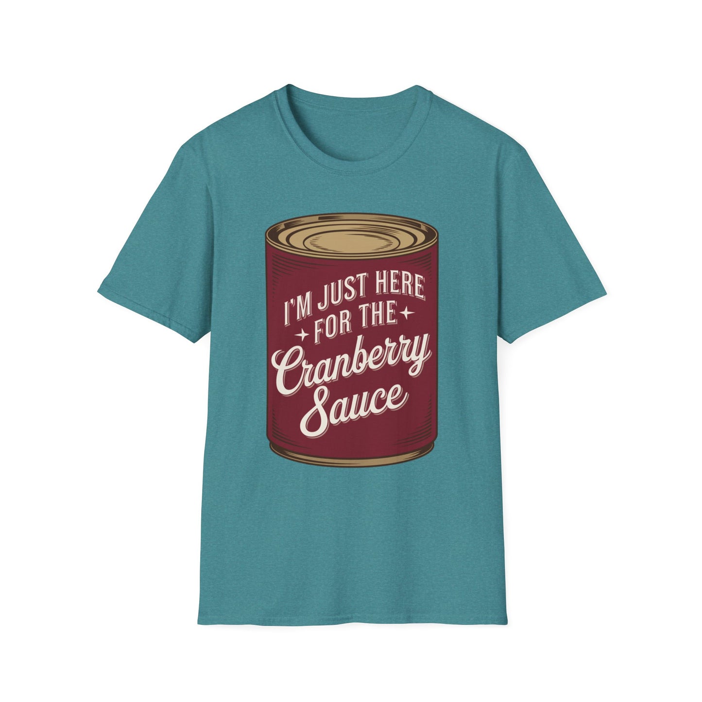 I'm Just Here for the Cranberry Sauce Short Sleeve Tee