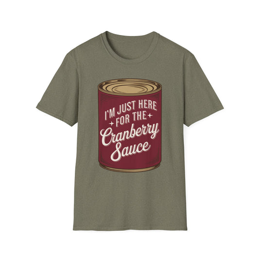I'm Just Here for the Cranberry Sauce Short Sleeve Tee