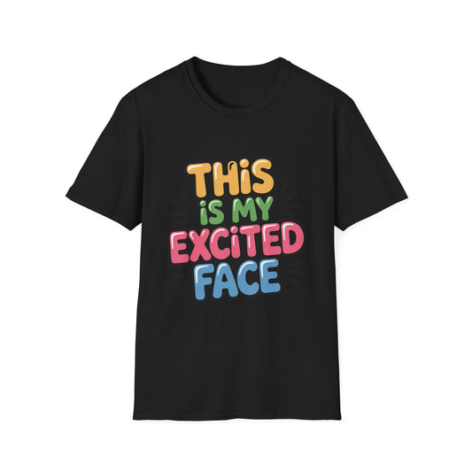 'This Is My Excited Face' Funny Tee
