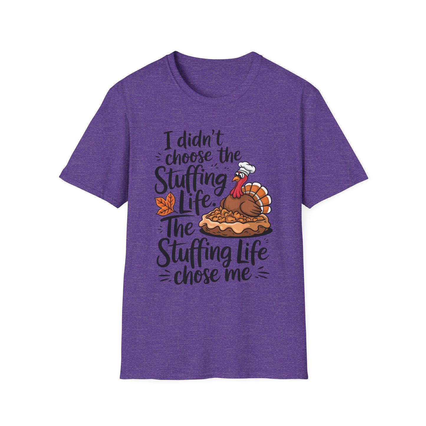 I Didn't Choose the Stuffing Life – The Stuffing Life Chose Me Short Sleeve Tee