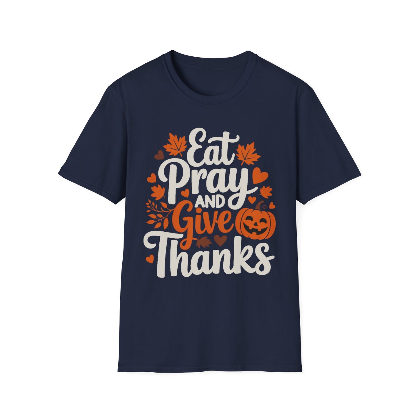 Eat, Pray, and Give Thanks – Pumpkin Praise Edition Short Sleeve Tee