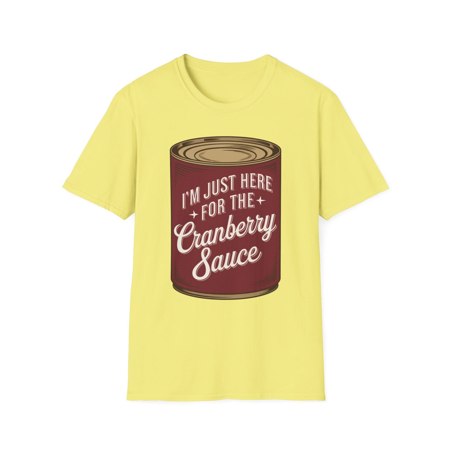 I'm Just Here for the Cranberry Sauce Short Sleeve Tee