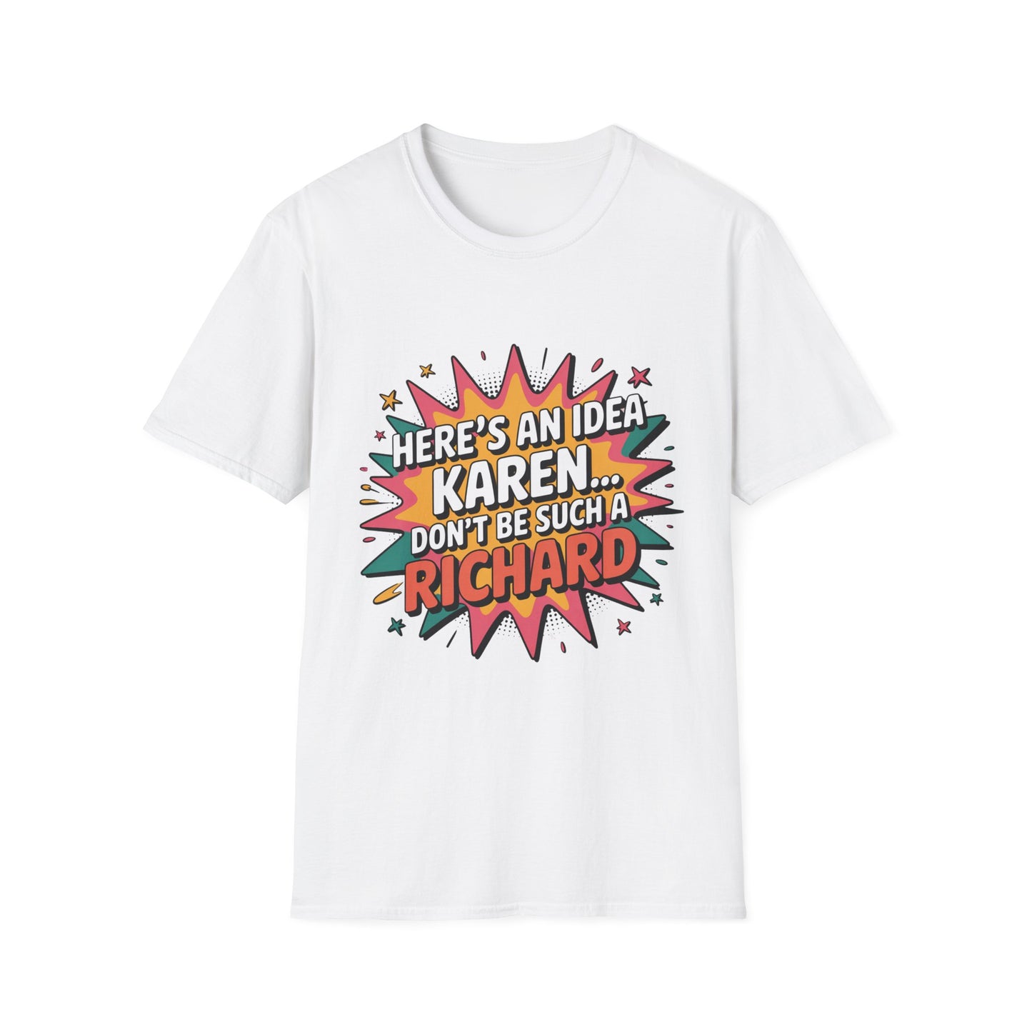 HERE’S AN IDEA, KAREN – Comic Sass Tee