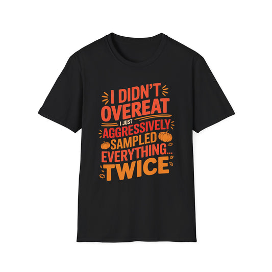 I Didn’t Overeat… I Just Aggressively Sampled Everything (Twice) Short Sleeve Tee