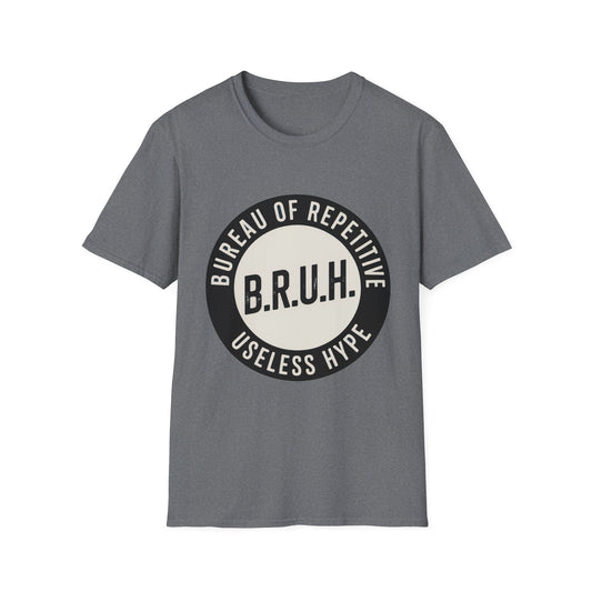 B.R.U.H. – Bureau of Repetitive Useless Hype Tee