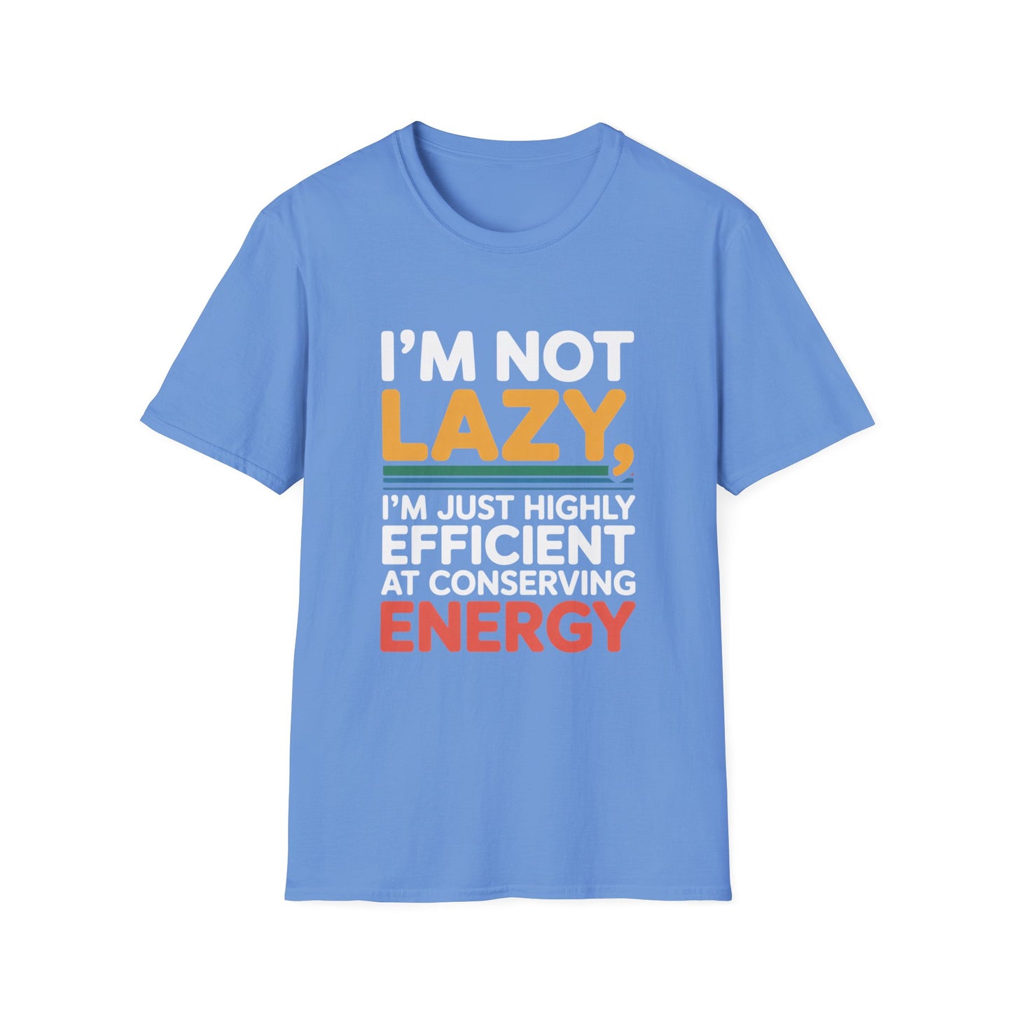 Energy Conservation Tee – Lazy? Nah, Just Efficient