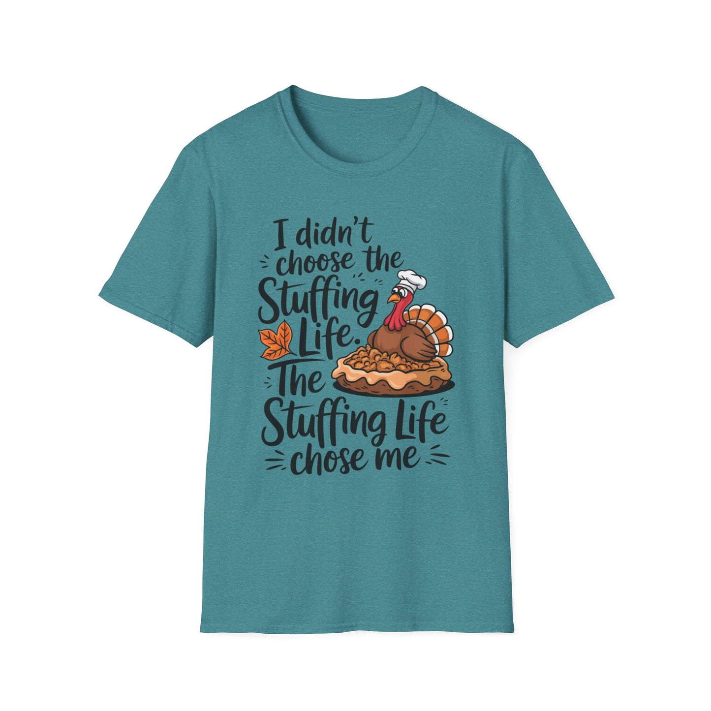 I Didn't Choose the Stuffing Life – The Stuffing Life Chose Me Short Sleeve Tee