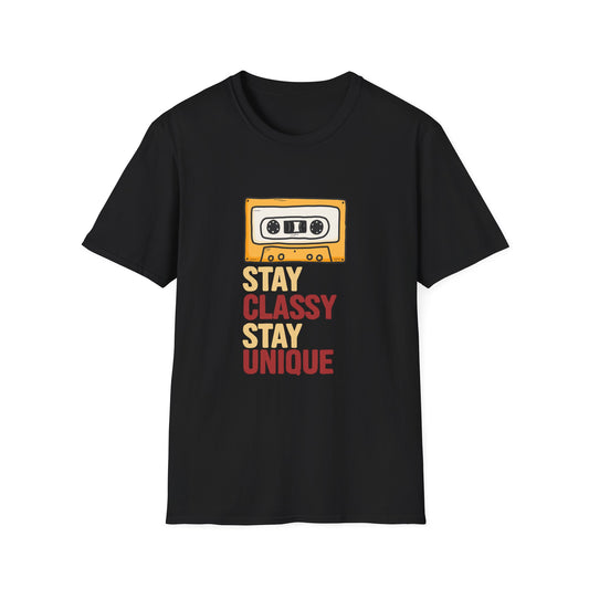 Stay Classy Stay Unique Inspirational Graphic Tee
