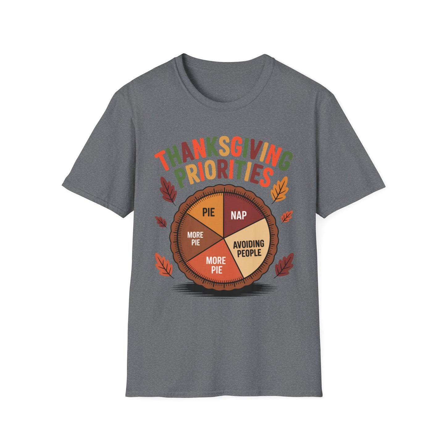 Thanksgiving Priorities – Pie Chart Edition Short Sleeve Tee