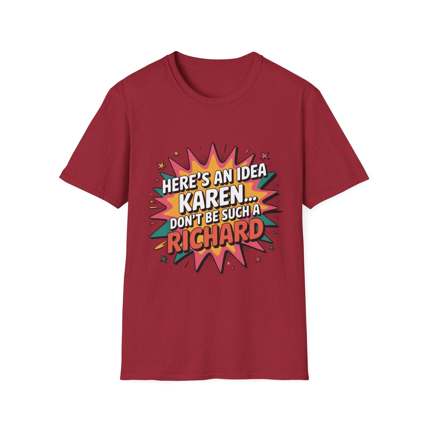 HERE’S AN IDEA, KAREN – Comic Sass Tee