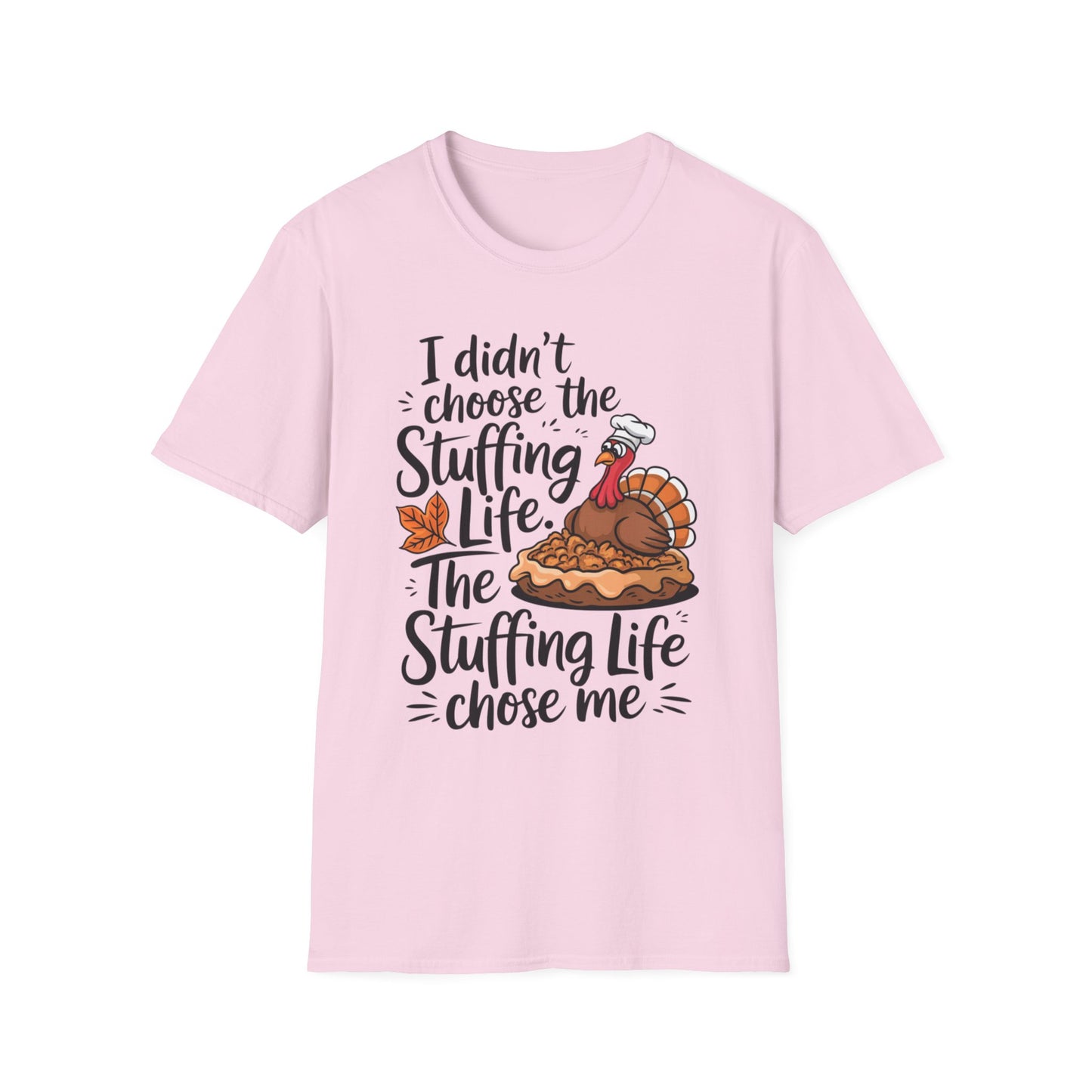 I Didn't Choose the Stuffing Life – The Stuffing Life Chose Me Short Sleeve Tee