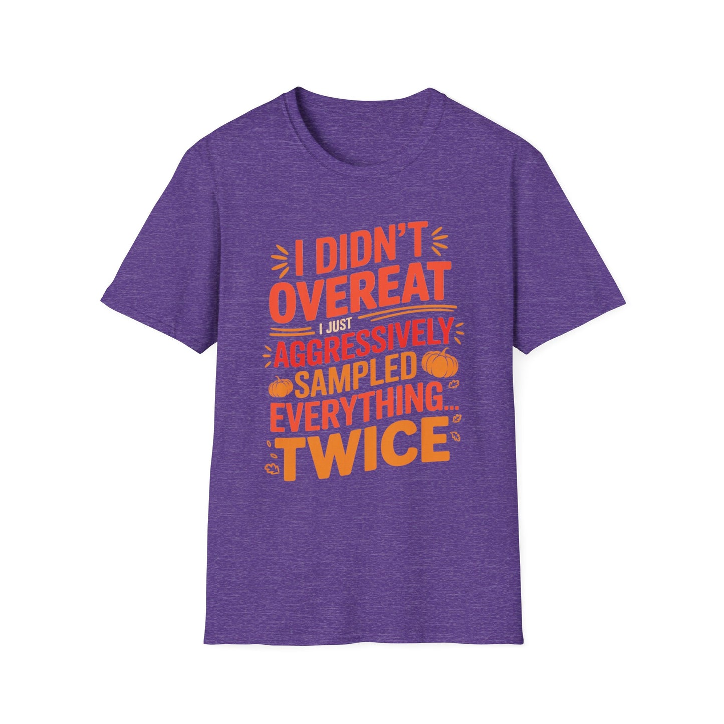 I Didn’t Overeat… I Just Aggressively Sampled Everything (Twice) Short Sleeve Tee
