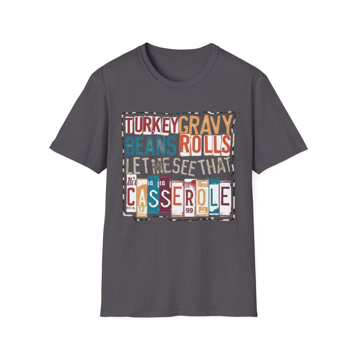 Turkey, Gravy, Beans, Rolls… Let Me See That Casserole Short Sleeve Tee